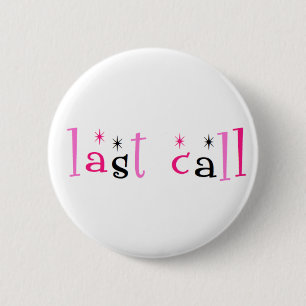 Badge Rond 5 Cm Bouton de dernier appel