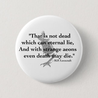 Badge Rond 5 Cm Bouton de H.P. Lovecraft Quote