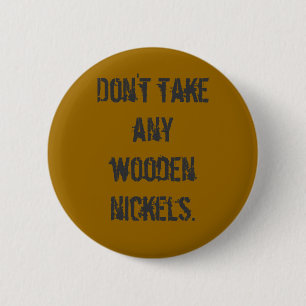 Badge Rond 5 Cm Bouton "de nickels en bois"