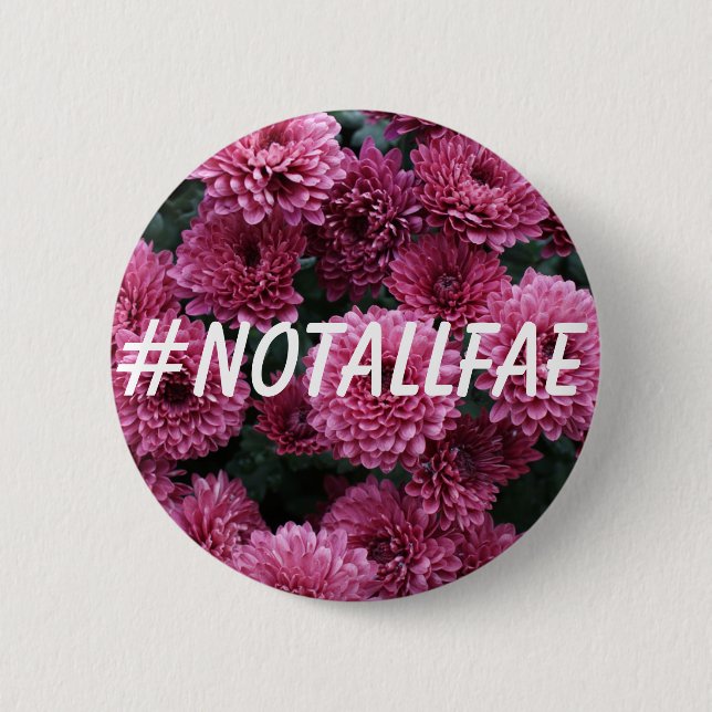 Badge Rond 5 Cm BOUTON de #NOTALLFAE (Devant)