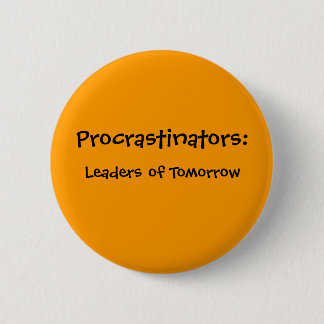 Badge Rond 5 Cm Bouton de Procrastinators