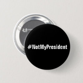Badge Rond 5 Cm Bouton de protestation #NotMyPresident