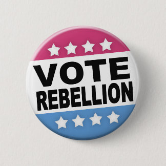 Badge Rond 5 Cm Bouton de rébellion de vote