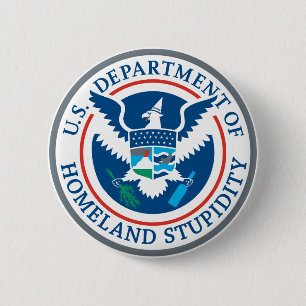 Badge Rond 5 Cm Bouton de stupidité de patrie
