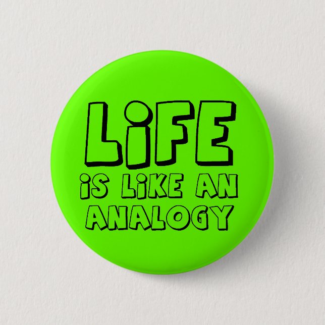 Badge Rond 5 Cm Bouton d'humour drôle d'analogie de vie (Devant)