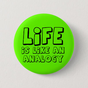 Badge Rond 5 Cm Bouton d'humour drôle d'analogie de vie