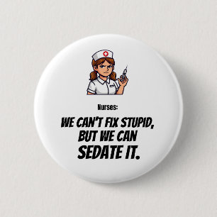Badge Rond 5 Cm Bouton d'infirmière drôle   Humour d'infirmière sa