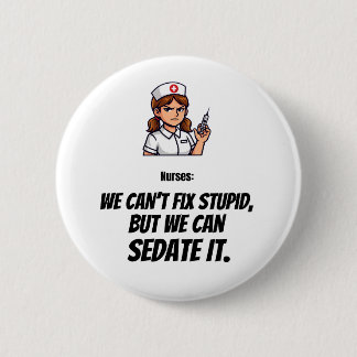 Badge Rond 5 Cm Bouton d'infirmière drôle | Humour d'infirmière sa
