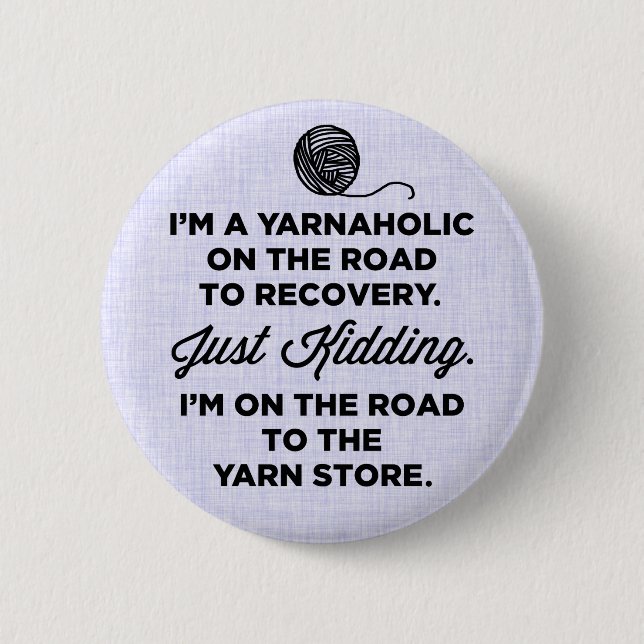 Badge Rond 5 Cm Bouton drôle de Yarnaholic (Devant)