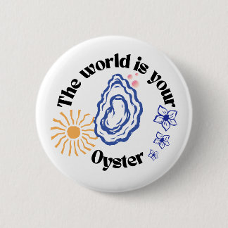 Badge Rond 5 Cm Bouton épinglé à l'huitre motivationnel