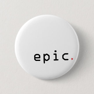 Badge Rond 5 Cm Bouton épique