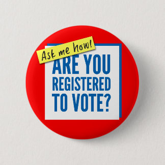 Badge Rond 5 Cm Bouton - êtes-vous enregistrés pour voter ?