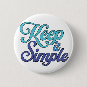 Badge Rond 5 Cm Bouton Garder les Choses Simples (Bleu)