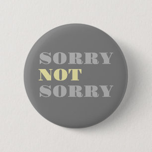 Badge Rond 5 Cm Bouton Gris Jaune Désolé Pas Désolé