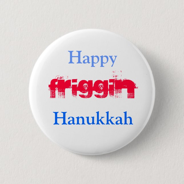 Badge Rond 5 Cm Bouton heureux de Friggin Hanoukka (Devant)