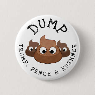 Badge Rond 5 Cm Bouton humoristique Kushner Poop Dump Pence *