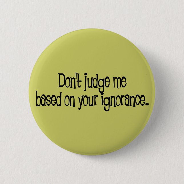 Badge Rond 5 Cm Bouton Ignorance (Devant)