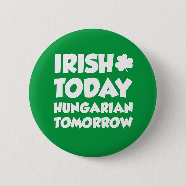 Badge Rond 5 Cm Bouton Irish Today Hongrois Demain (Devant)