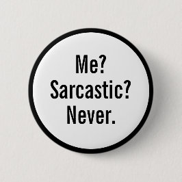 Badge Rond 5 Cm Bouton Jamais Sarcastique De Moi Drôle