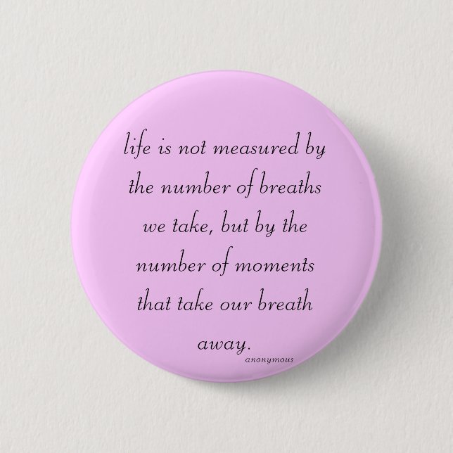 Badge Rond 5 Cm Bouton "La vie n'est pas mesurée..." (Devant)