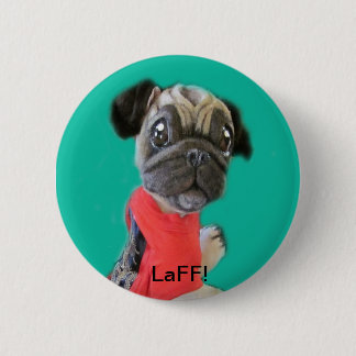 Badge Rond 5 Cm Bouton LaFF de chiot de carlin de reinette !