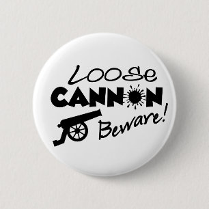 Badge Rond 5 Cm Bouton Loose Cannon