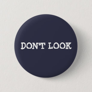 Badge Rond 5 Cm Bouton Ne pas regarder