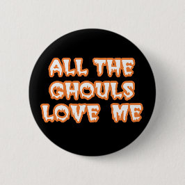 Badge Rond 5 Cm Bouton Noir Standard All The Ghouls Love Me