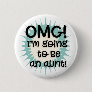 Badge Rond 5 Cm Bouton OMG Je vais être une tante