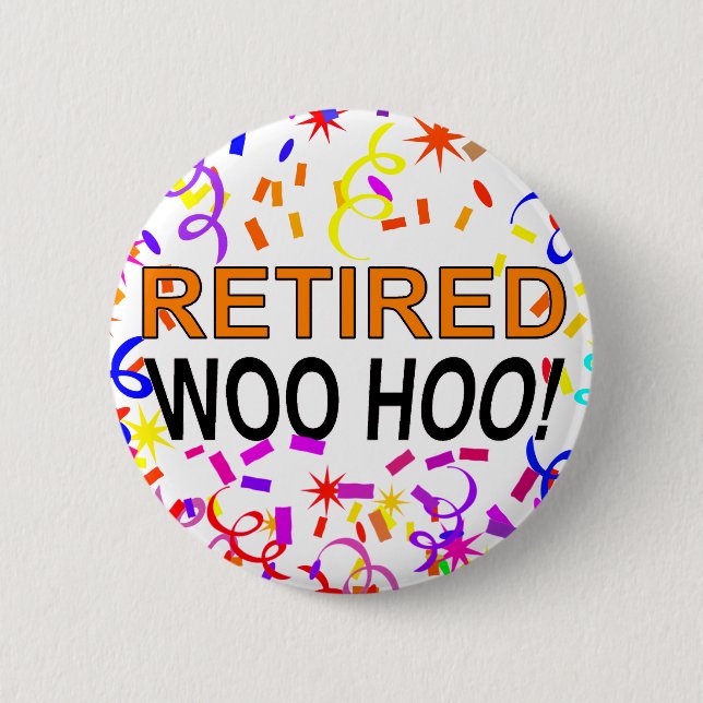 Badge Rond 5 Cm Bouton Parti Confetti Woo Hoo Retraité (Devant)