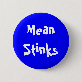 Badge Rond 5 Cm Bouton Personnalisable "Mean Stinks"