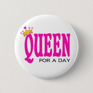 Badge Rond 5 Cm bouton "Reine pour une journée"