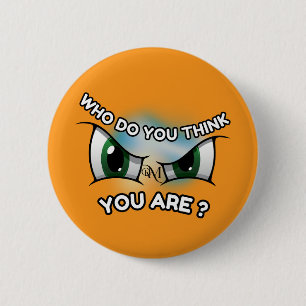 Badge Rond 5 Cm Bouton rond : Qui pensez-vous (orange)