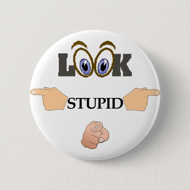 Badge Rond 5 Cm Bouton Stupide (Devant)