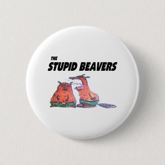 Badge Rond 5 Cm Bouton stupide de castors
