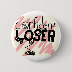 Badge Rond 5 Cm Bouton sûr de perdant