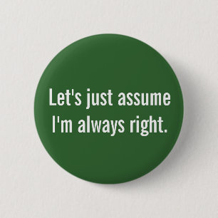 Badge Rond 5 Cm Bouton Toujours droit