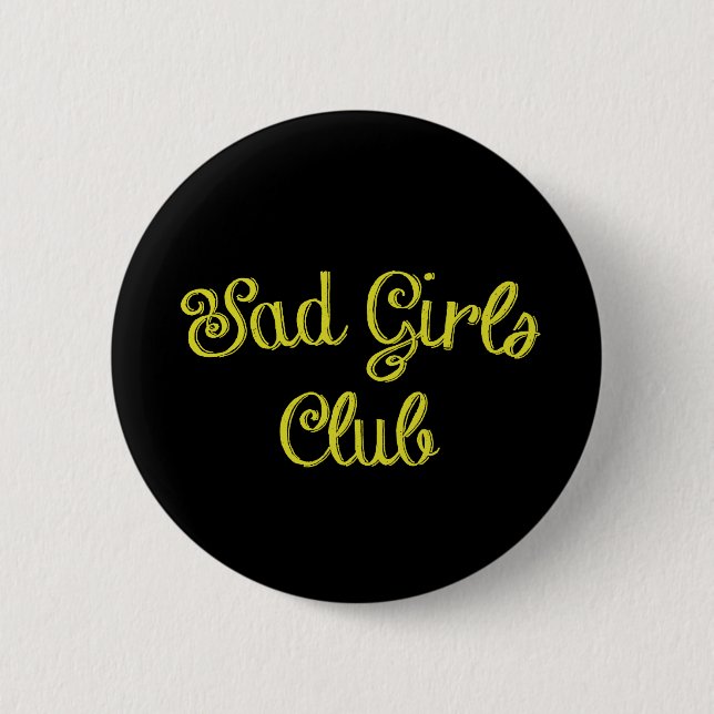 Badge Rond 5 Cm Bouton TRISTE de CLUB de FILLES (Devant)