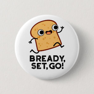 Badge Rond 5 Cm Bready Set Go Funny Running Pun Pain