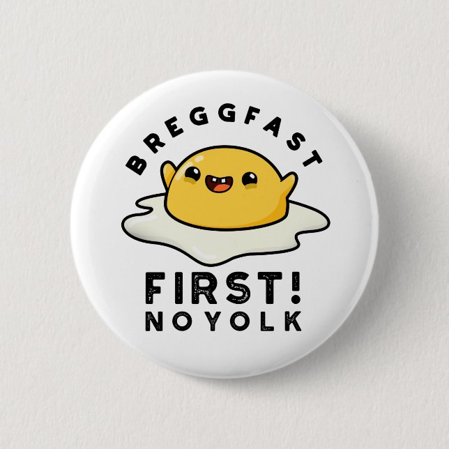 Badge Rond 5 Cm Breggfast First No Yolk Funny Egg Pun (Devant)