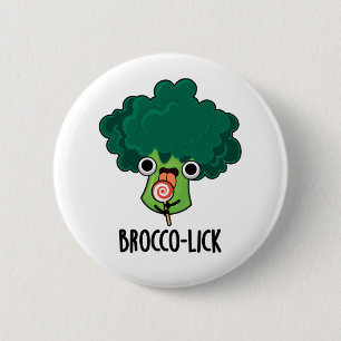 Badge Rond 5 Cm Brocco lick Funny Veggie Broccoli Pun