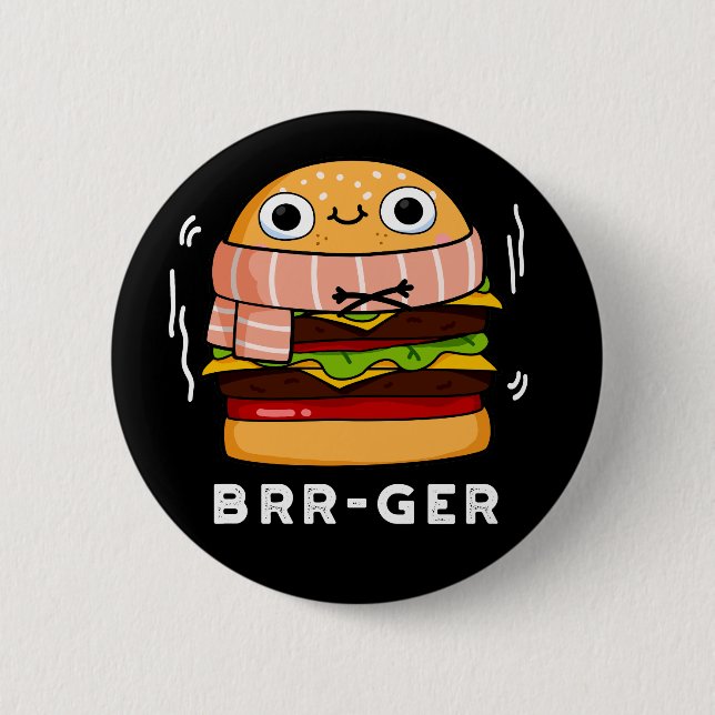 Badge Rond 5 Cm Brr-ger Funny congeler Burger Pun Dark BG (Devant)