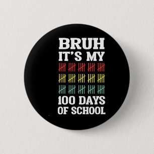 Badge Rond 5 Cm Bruh 100 Jours D'école Enfants Drôle 100ème Jour D