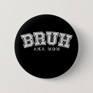 Badge Rond 5 Cm Bruh Aka Maman Drôle Fête des Mères Rétro Vintage