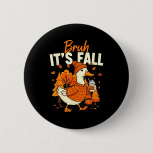 Badge Rond 5 Cm Bruh C'est l'automne Oie Épice de citrouille de Th