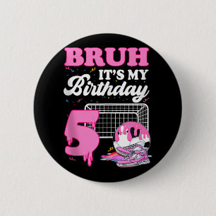 Badge Rond 5 Cm Bruh C'est Mon 5ème Anniversaire Football Glace Dé