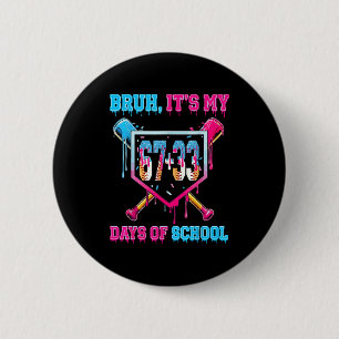 Badge Rond 5 Cm Bruh C'est Mon 67 33 Jour D'école Baseball Garçons