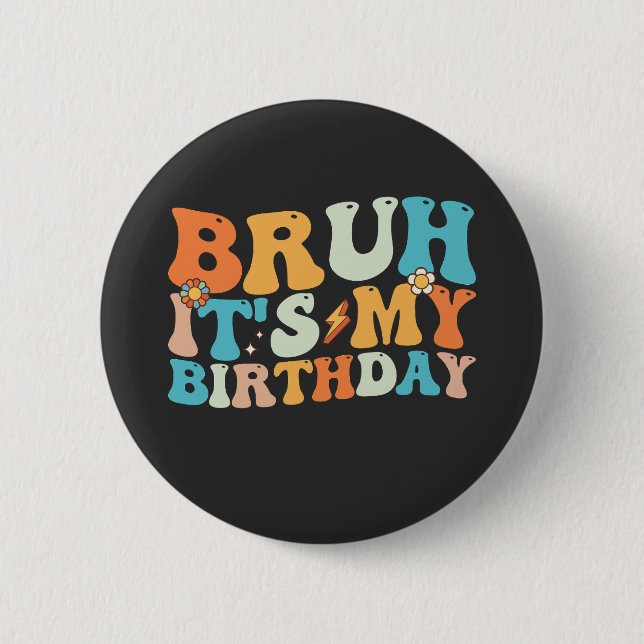 Badge Rond 5 Cm Bruh C'est mon anniversaire Super Retro (Devant)