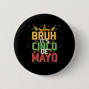 Badge Rond 5 Cm Bruh Cinco De Mayo Lets Fiesta 5 De Mayo Mexican K