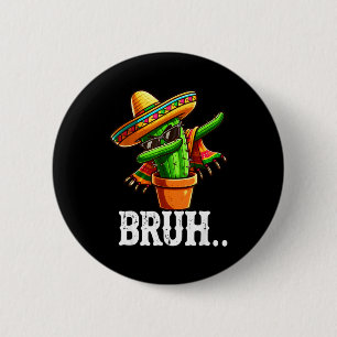 Badge Rond 5 Cm Bruh Dabbing Cactus Mexicain Cinco De Mayo Cactus